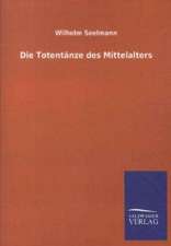 Die Totentänze des Mittelalters