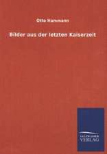 Bilder Aus Der Letzten Kaiserzeit: Mit Ungedruckten Briefen, Gedichten Und Einer Autobiographie Geibels