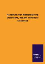 Handbuch Der Bibelerklarung: Mit Ungedruckten Briefen, Gedichten Und Einer Autobiographie Geibels