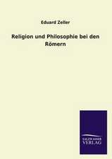 Religion Und Philosophie Bei Den Romern: Mit Ungedruckten Briefen, Gedichten Und Einer Autobiographie Geibels