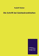 Die Schrift Bei Geisteskrankheiten: Mit Ungedruckten Briefen, Gedichten Und Einer Autobiographie Geibels