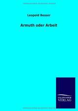 Armuth Oder Arbeit: Mit Ungedruckten Briefen, Gedichten Und Einer Autobiographie Geibels