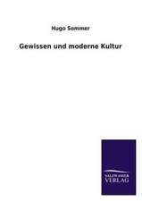 Gewissen Und Moderne Kultur: Mit Ungedruckten Briefen, Gedichten Und Einer Autobiographie Geibels