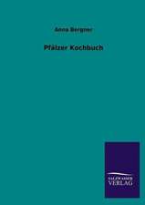 Pfalzer Kochbuch: Eine Studie Uber Deutschlands Seeverkehr in Seiner Abhangigkeit Von Der Binnenschif