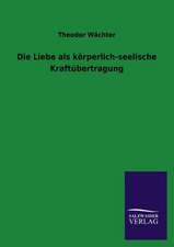 Die Liebe ALS Korperlich-Seelische Kraftubertragung: Eine Studie Uber Deutschlands Seeverkehr in Seiner Abhangigkeit Von Der Binnenschif