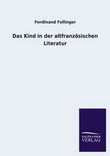 Das Kind in Der Altfranzosischen Literatur: Eine Studie Uber Deutschlands Seeverkehr in Seiner Abhangigkeit Von Der Binnenschif