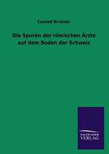 Die Spuren Der Romischen Arzte Auf Dem Boden Der Schweiz: Eine Studie Uber Deutschlands Seeverkehr in Seiner Abhangigkeit Von Der Binnenschif