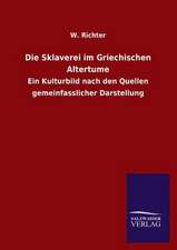 Die Sklaverei Im Griechischen Altertume: Eine Studie Uber Deutschlands Seeverkehr in Seiner Abhangigkeit Von Der Binnenschif