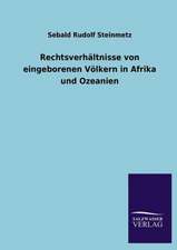 Rechtsverhaltnisse Von Eingeborenen Volkern in Afrika Und Ozeanien: Die Hauptgestalten Der Hellenen-Sage an Der Hand Der Sprachvergleichung Zuruckgefuhrt Auf Ihre Historischen Prototype