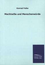 Machtwille Und Menschenwurde