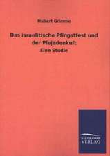 Das Israelitische Pfingstfest Und Der Plejadenkult: Die Bruder Vom Deutschen Hause / Marcus Konig