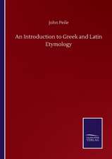 An Introduction to Greek and Latin Etymology