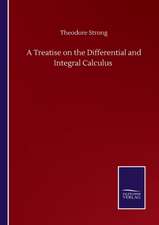 A Treatise on the Differential and Integral Calculus