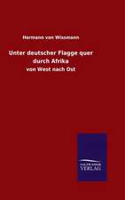 Unter Deutscher Flagge Quer Durch Afrika: Tiere Der Fremde