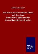 Der Dornauszieher Und Der Knabe Mit Der Gans: Tiere Der Fremde