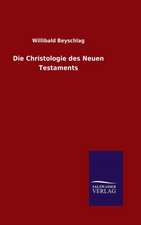 Die Christologie Des Neuen Testaments