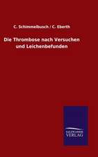 Die Thrombose Nach Versuchen Und Leichenbefunden: Die Bruder Vom Deutschen Hause / Marcus Konig