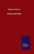 Kirche Und Orgel: Die Bruder Vom Deutschen Hause / Marcus Konig