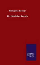 Ein Frohlicher Bursch: Mit Ungedruckten Briefen, Gedichten Und Einer Autobiographie Geibels