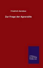 Zur Frage Der Agrarzolle: Drei Vortrage