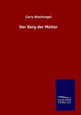 Der Berg Der Mutter: Drei Vortrage