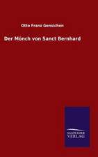 Der Monch Von Sanct Bernhard: Drei Vortrage