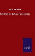 Friedrich Der Edle Und Seine Arzte: Drei Vortrage