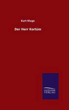 Der Herr Kortum: Drei Vortrage