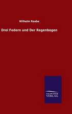 Drei Federn Und Der Regenbogen: Drei Vortrage