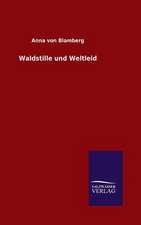 Waldstille Und Weltleid: Drei Vortrage