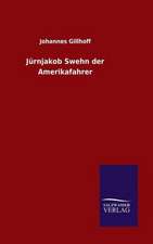 Jurnjakob Swehn Der Amerikafahrer: Drei Vortrage