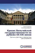 Krizis bel'giyskoy gosudarstvennosti na rubezhe KhKh-KhKhI vekov