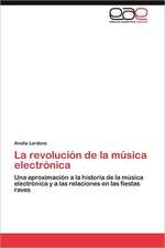 La Revolucion de La Musica Electronica