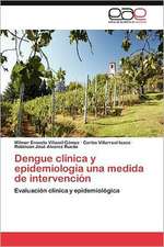 Dengue Clinica y Epidemiologia Una Medida de Intervencion