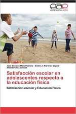 Satisfaccion Escolar En Adolescentes Respecto a la Educacion Fisica