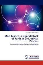 Mob Justice in Uganda: Lack of Faith in the Judicial Process