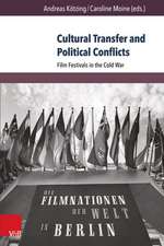 Cultural Transfer and Political Conflicts: Film Festivals in the Cold War