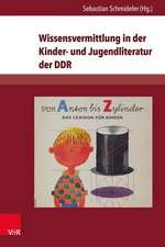 Wissensvermittlung in Der Kinder- Und Jugendliteratur Der Ddr