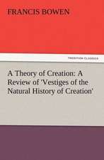 A Theory of Creation: A Review of 'Vestiges of the Natural History of Creation'