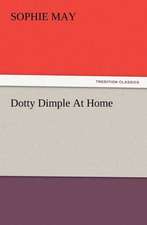 Dotty Dimple at Home: Preface, Hints of Prefaces, and PostScript