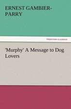 'Murphy' a Message to Dog Lovers: The Moth and the Flame