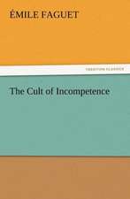 The Cult of Incompetence