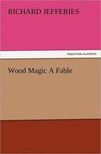 Wood Magic a Fable: Or, Phases of Occult Life in the Metropolis