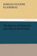 The History of Minnesota and Tales of the Frontier