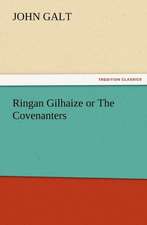 Ringan Gilhaize or the Covenanters: A Dangerous and Unnecessary Medicine, How and Why What Medical Writers Say