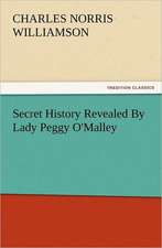 Secret History Revealed by Lady Peggy O'Malley: The Cathedral Church of Norwich a Description of Its Fabric and a Brief History of the Episcopal See