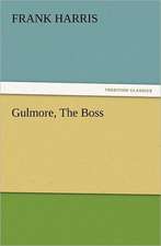 Gulmore, the Boss: What Can It Teach Us? a Course of Lectures Delivered Before the University of Cambridge