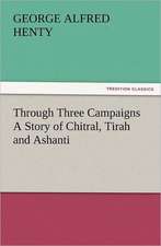 Through Three Campaigns a Story of Chitral, Tirah and Ashanti: Early History of American Lutheranism and the Tennessee Synod