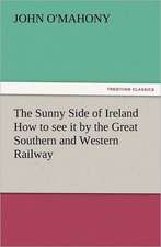 The Sunny Side of Ireland How to See It by the Great Southern and Western Railway: Robespierre