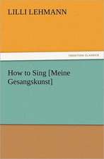 How to Sing [Meine Gesangskunst]